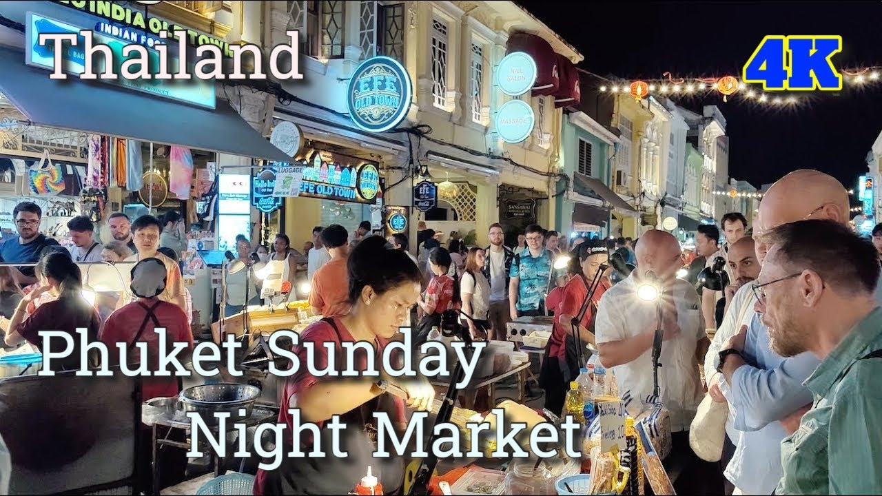 Phuket Sunday Night Market 🇹🇭 | Phuket Old Town Nightlife & Street Food Tour | Phuket Vlog 2025 4K